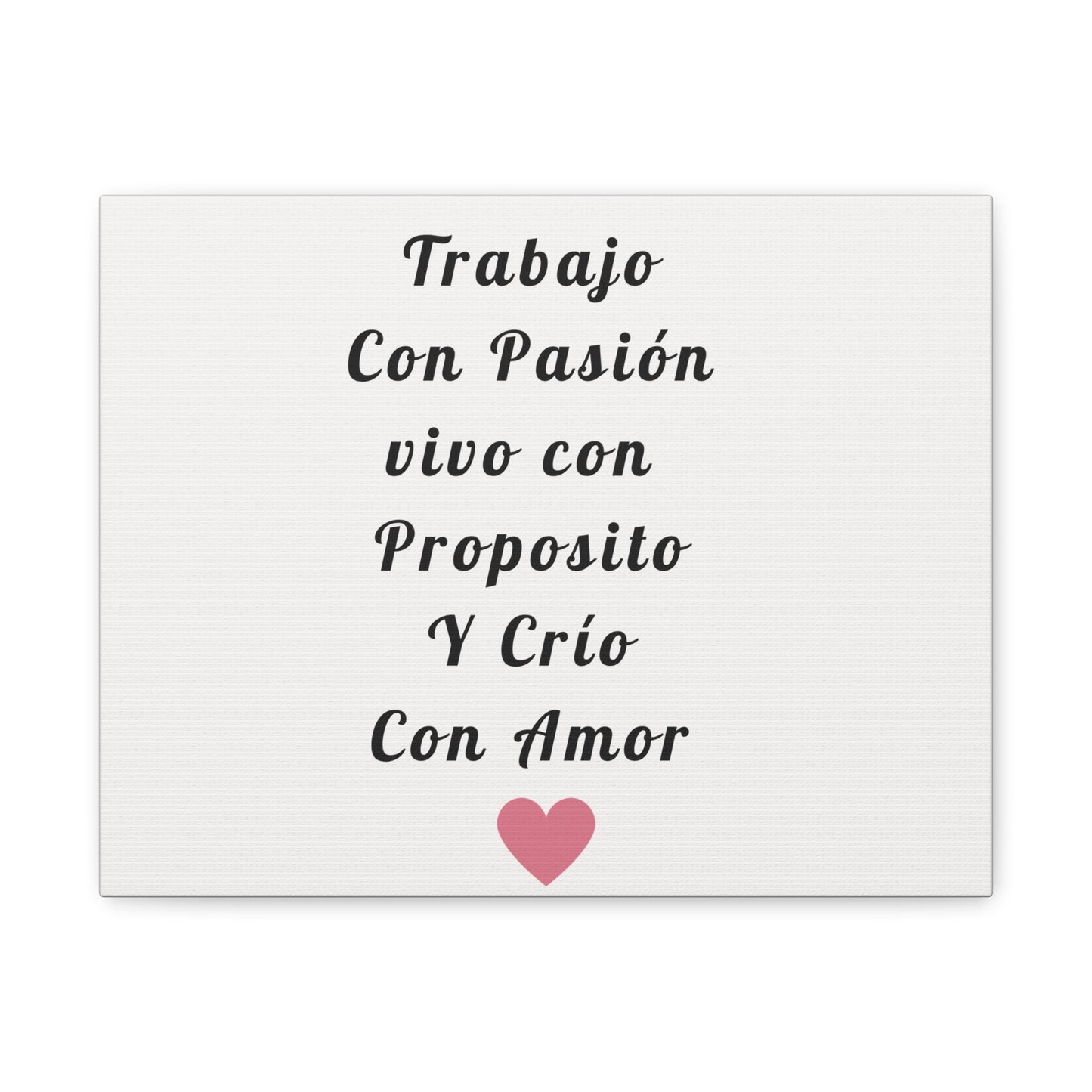 Canvas Wall Art — “Trabajo Con Pasión vivo con Propósito y Crío Con Amor” Spanish Inspirational Quote