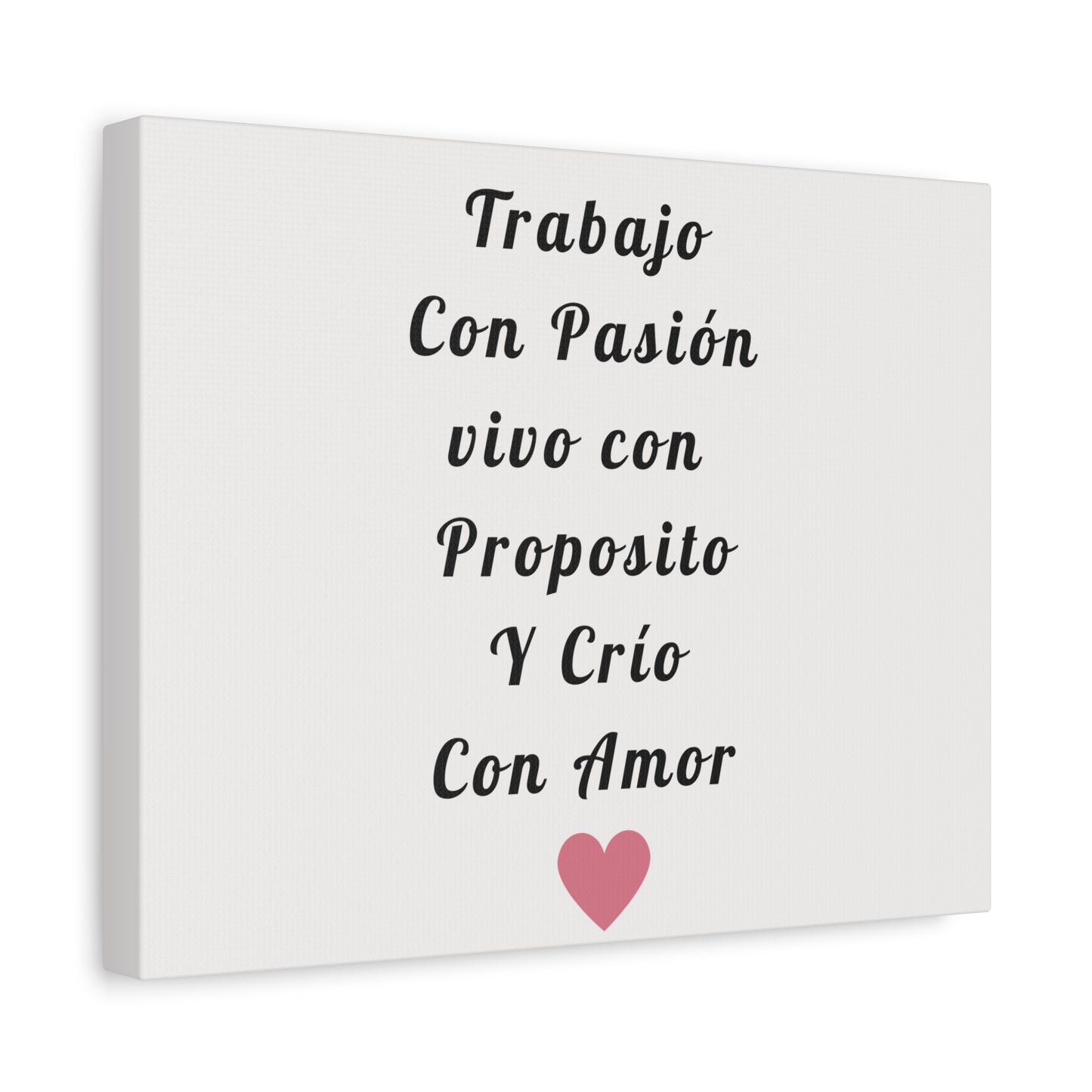 Canvas Wall Art — “Trabajo Con Pasión vivo con Propósito y Crío Con Amor” Spanish Inspirational Quote