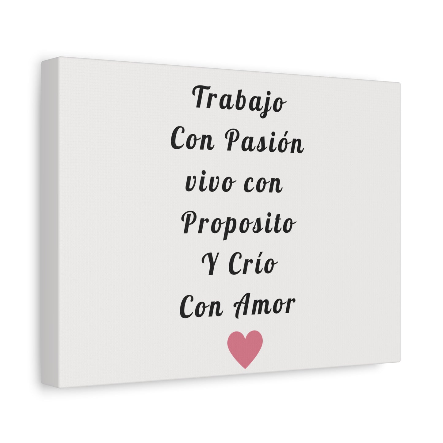 Canvas Wall Art — “Trabajo Con Pasión vivo con Propósito y Crío Con Amor” Spanish Inspirational Quote