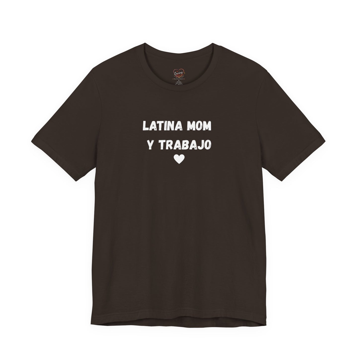 Latina Mom y Trabajo T-shirt Spanish Mom Pride T-Shirt