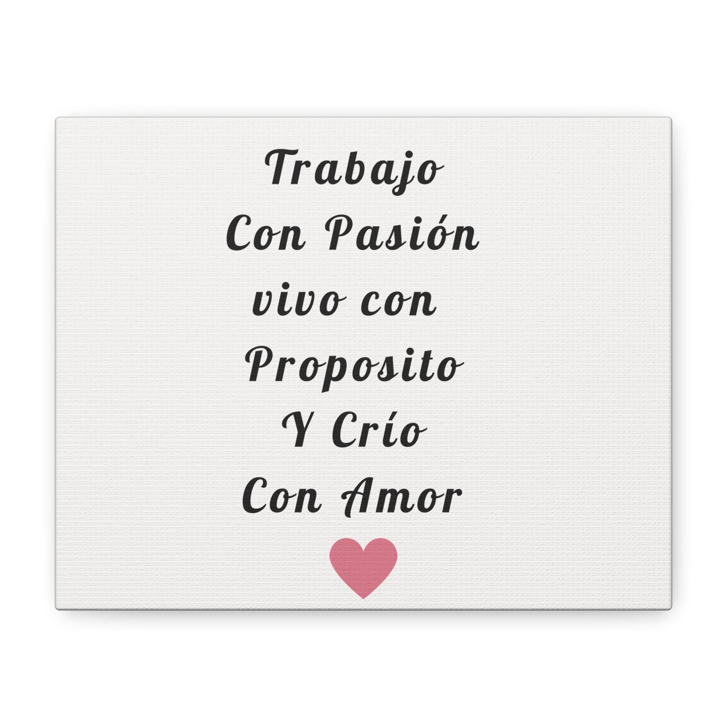 Canvas Wall Art — “Trabajo Con Pasión vivo con Propósito y Crío Con Amor” Spanish Inspirational Quote