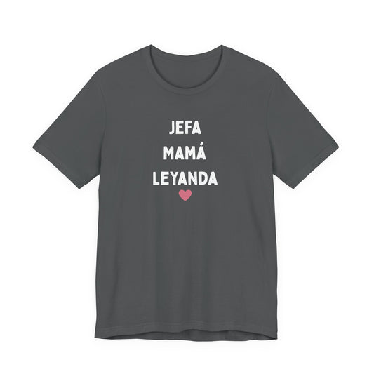 Jefa Mamá Leyanda T-Shirt — Spanish Mom Pride Tee with Heart