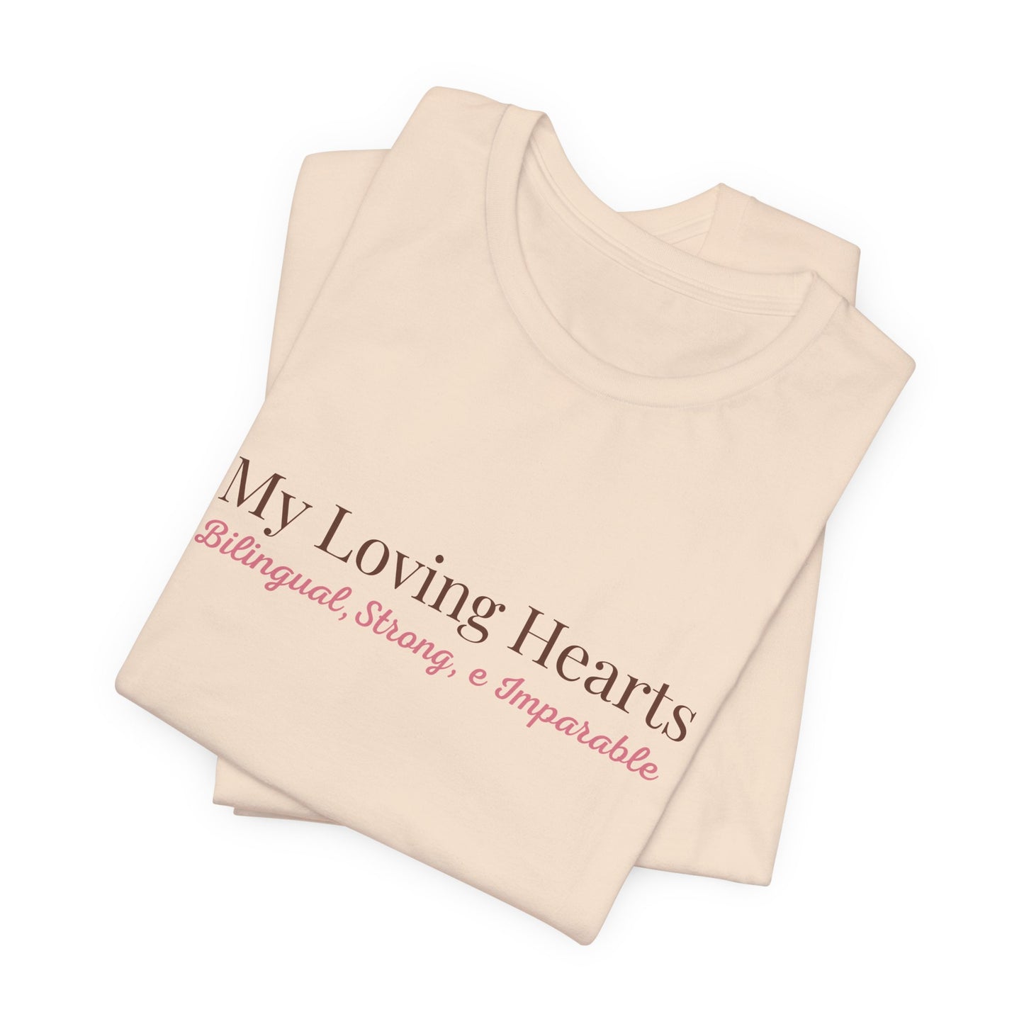My Loving Hearts Tee — "Bittersweet, Strong, & Unpassable" Casual Women's Inspirational Shirt