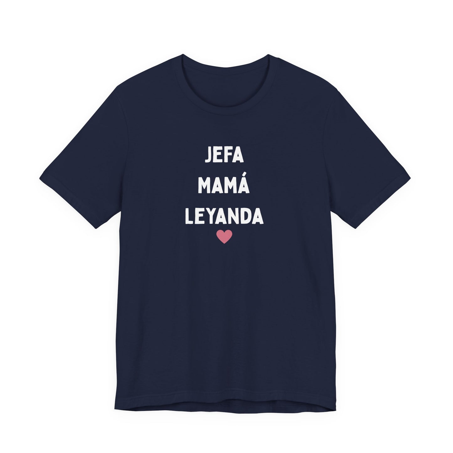 Jefa Mamá Leyanda T-Shirt — Spanish Mom Pride Tee with Heart