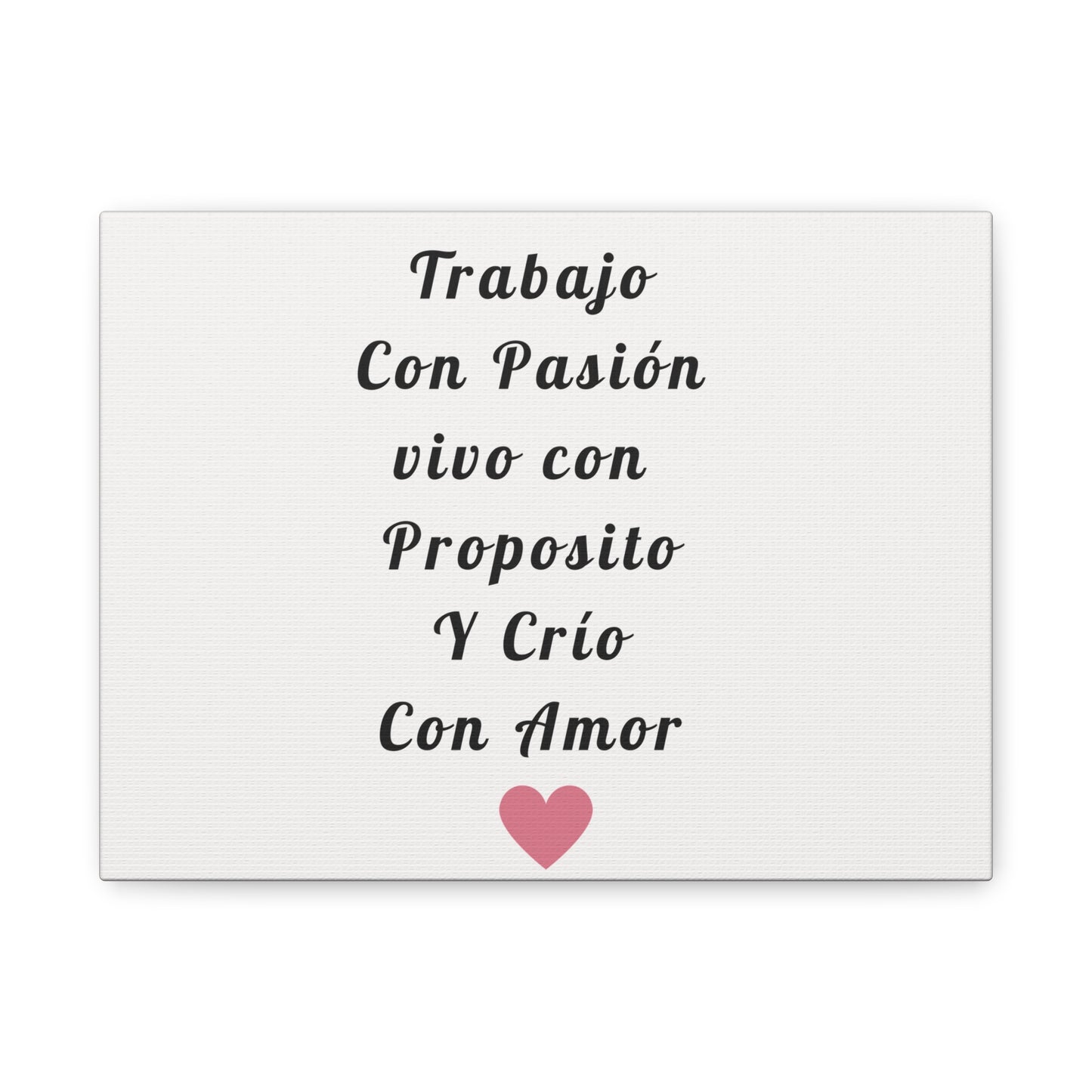 Canvas Wall Art — “Trabajo Con Pasión vivo con Propósito y Crío Con Amor” Spanish Inspirational Quote