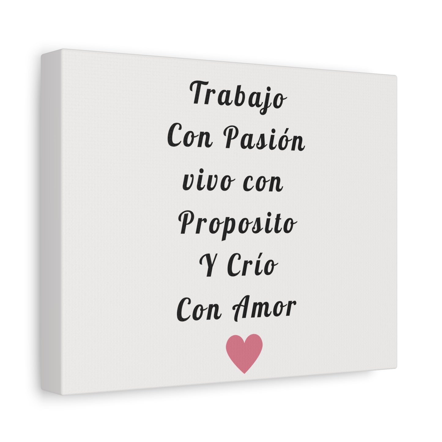 Canvas Wall Art — “Trabajo Con Pasión vivo con Propósito y Crío Con Amor” Spanish Inspirational Quote